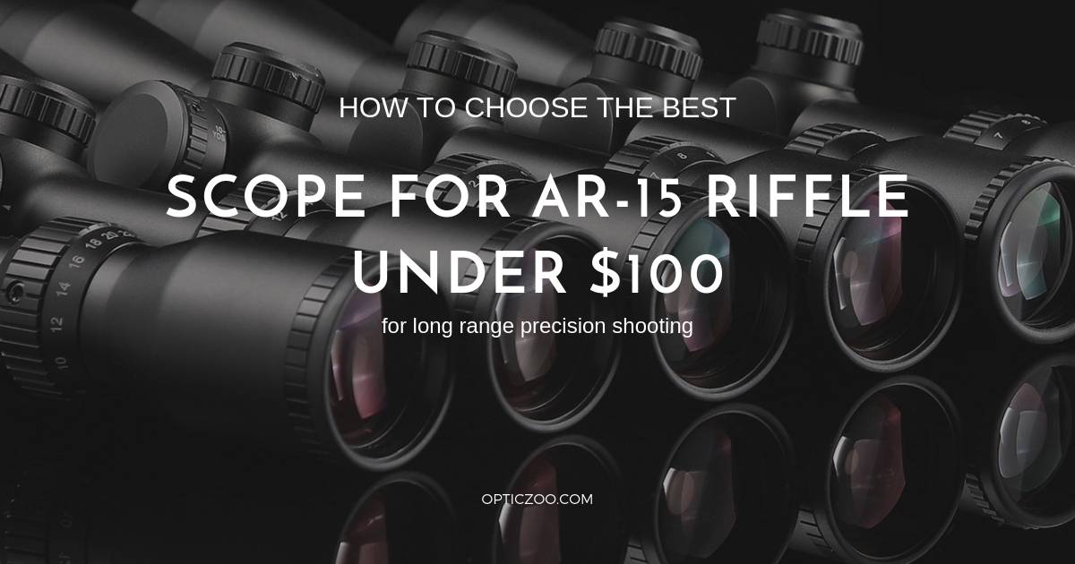Best Scope for AR-15 Riffle Under $100 3 | OpticZoo - Best Optics Reviews and Buyers Guides