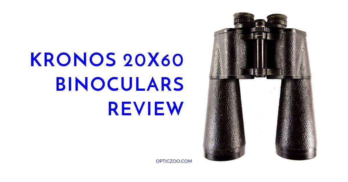 Kronos 20x60 Binoculars Review