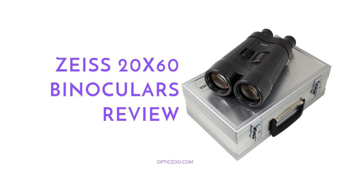 Zeiss 20x60 Binoculars Review
