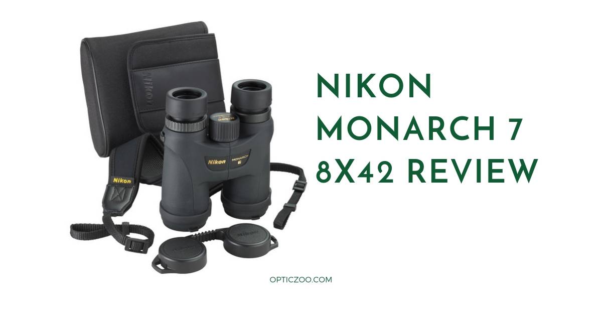Nikon Monarch 7 8x42 Review 1 | OpticZoo - Best Optics Reviews and Buyers Guides