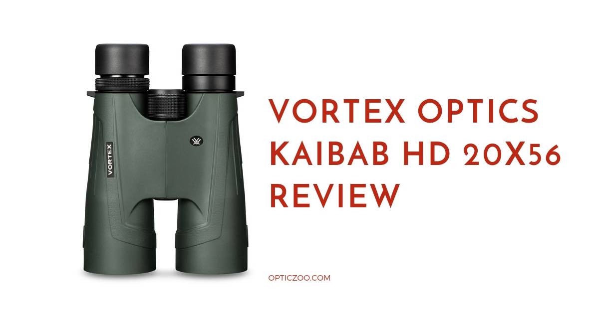 Vortex Optics Kaibab HD 20x56 Review 3 | OpticZoo - Best Optics Reviews and Buyers Guides