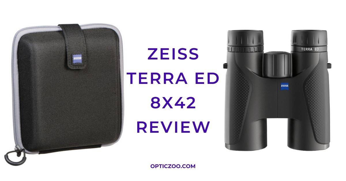 Zeiss Terra ED 8x42 Review 1 | OpticZoo - Best Optics Reviews and Buyers Guides