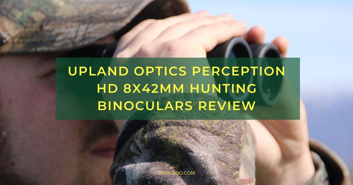 Upland Optics Perception HD 8x42mm Hunting Binoculars Review