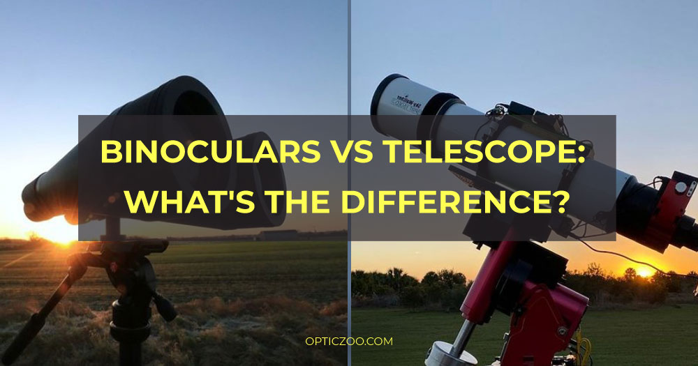 Binoculars vs telescope: what's the difference
