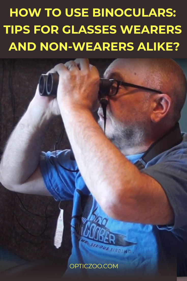 How to use binoculars: tips for glasses wearers and non-wearers alike-1
