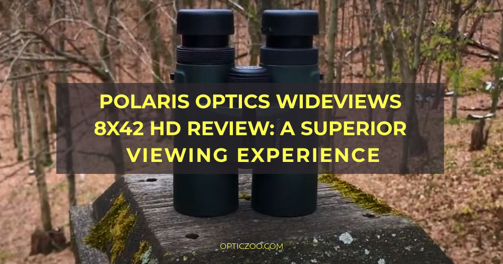 Polaris Optics Wideviews 8x42 HD review: a superior viewing experience