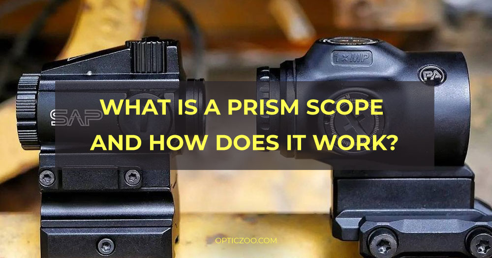 What is a prism scope and how does it work
