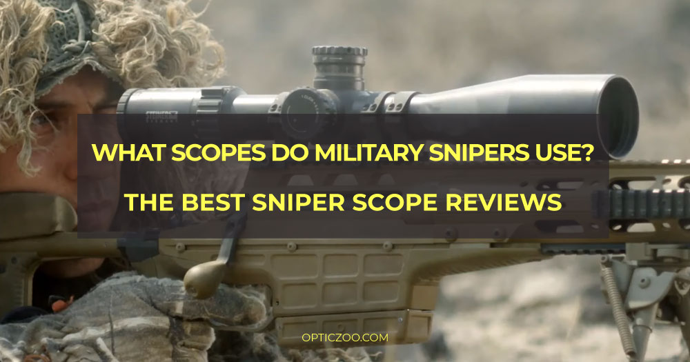 What scopes do military snipers use? The best sniper scope reviews